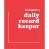 Grade Books*Scholastic ® Daily Record Keeper Book, Grades K - 6